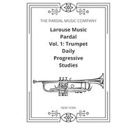Larouse Music Pardal Vol. 1: Trumpet Daily Progressive Studies: New york