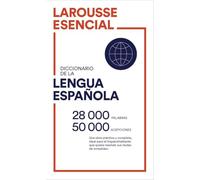 Larousse Diccionario Esencial Lengua Española ( Diccionarios Generales) (LAROUSSE - Lengua Española - Diccionarios Generales)