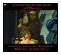L'Arpeggiata Mammel, Hans-Jorg Pluhar, Christina Vittorio, Pino De Zomer, Johannette - G.G. Kapsberger: La Villanella