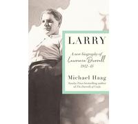 Larry: A New Biography of Lawrence Durrell, 1912-1945