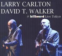 Larry Carlton & David T. Walker - @Billboard Live Tokyo