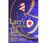 Larry Carlton & Tak Matsumoto - Live 2010 TAKE YOUR PICK at Blue Note Tokyo [Reino Unido] [DVD]