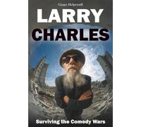 Larry Charles Biography: Surviving the Comedy Wars