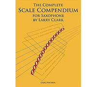 Larry Clark: The Complete Scale Compendium - Alto Saxophone. Partitions pour Saxophone Alto