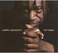 Larry Crockett - My Wish