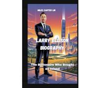 Larry Ellison biography: The Billionaire Who Bought an Island