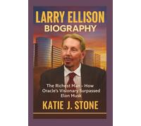 Larry Ellison Biography: The Richest Man - How Oracle's Visionary Surpassed Elon Musk