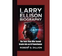 LARRY ELLISON BIOGRAPHY: The Tech Titan Who Turned Oracle Into an AI Powerhouse