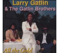 Gatlin Brothers - All the Gold