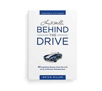 Larry H. Miller: Behind the Drive: 99 historias inspiradoras de la vida de un empresario estadounidense