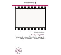 Larry Hagman: Television Producer, Television Director, J. R. Ewing, Soap Opera, Dallas (TV Series)
