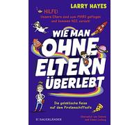 Larry Hayes Kat Wie man ohne Eltern überlebt - Die galaktische Reise (Tapa dura)