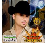 Larry Hernandez - 16 Narco Corridos