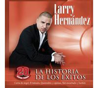 Larry Hernandez - Historia De Los Exitos