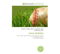 Larry Jackson: Pitcher, Major League Baseball, St. Louis Cardinals, Chicago Cubs, Philadelphia Phillies, Washington Nationals