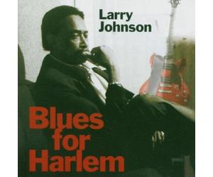 LARRY JOHNSON - BLUES FOR HARLEM