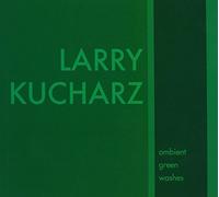Larry Kucharz - Ambient Green Washes