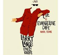 Larry Lange and His Lonely Knights - Live at Evangeline Cafe