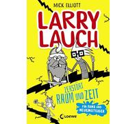 Larry Lauch zerstört Raum und Zeit: Lustiger Comic-Roman für Jungen und Mädchen ab 9 Jahre