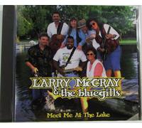 Larry Mccray & the Bluegills - Meet Me at the Lake