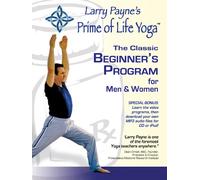 Larry Payne's Prime of Life Yoga: The Classic Beginner's Program for Men & Women