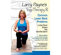 Larry Payne's Yoga Therapy Rx: Common Lower Back Problems
