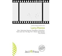 Larry Peerce: Film, Television Director, Goodbye, Columbus, Rock and roll, The Big T.N.T. Show, One Potato, Two Potato