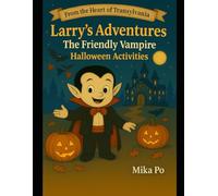 Larry’s Adventures: Halloween Activities (Larry’s Adventures - The Friendly Vampire)