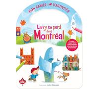 Larry Se Perd Dans Montréal Mon Cahier D'activités (Larry Gets Lost - Canada)