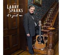 Larry Sparks - It's Just Me