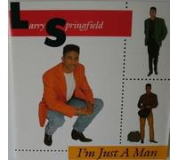 Larry Springfield - I'm Just a Man By Larry Springfield (1992-06-23)