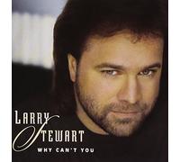 Larry Stewart - Why Can't You