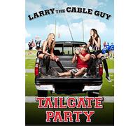 Larry the Cable Guy: Tailgate Party