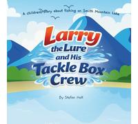 Larry the Lure and his Tackle Box Crew: A children;s story about fishing on Smith Mountain Lake