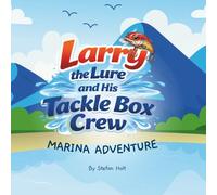 Larry the Lure and his Tackle Box Crew: Marina Adventure