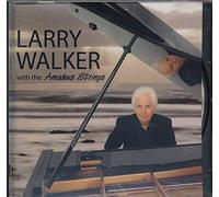 Larry Walker - Larry Walker with the Amadeaus Strings :Tracks- Mas Que Nada ; Cavatina ; Luck Be a Lady ; She's Always a Woman; Play Me ; Music of the Night (MUSICCD)