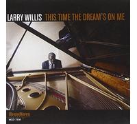 Larry Willis - This Time the Dream's on Me