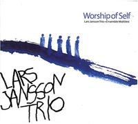 Lars Jansson Trio - Worship of Self