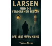 Larsen und die verlorenen Seelen: Drei neue Amrum-Krimis