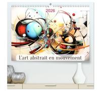 L'art abstrait en mouvement (Calendrier mural 2026 DIN A2 vertical) calendrier de bureau: Un voyage visuel à travers l'art abstrait contemporain.