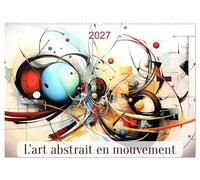L'art abstrait en mouvement (Calendrier mural 2027 DIN A2 vertical), CALVENDO calendrier mensuel