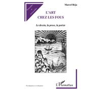 L'ART CHEZ LES FOUS: Le dessin, la prose, la poésie