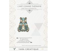 L'art comme thérapie - Carnet créatif d'introspection: Un voyage guidé pour se connecter à son intérieur à travers les formes et les couleurs - Thème ... vers soi à travers l'expression créative)