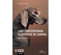 L'art contemporain à l'épreuve de l'animal: Préface d'Anne Simon