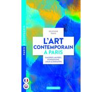 L'art contemporain à Paris: Galeries, musées, fondations, lieux alternatifs