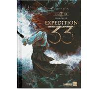 L'art de Clair Obscur: Expedition 33. Pour ceux qui viendront après. (ARTBOOKS)