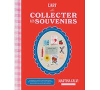 L'art de collecter les souvenirs: Conseils et idées de journaling, scrapbooking et collages créatifs pour enchanter le quotidien