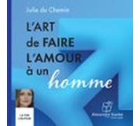 Lart De Faire Lamour À Un Homme (audiolibro)