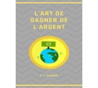 Lart De Gagner De Largent (traduit) (ebook)