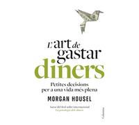 L'art de gastar diners: Petites decisions per a una vida més plena (NO FICCIÓ COLUMNA)